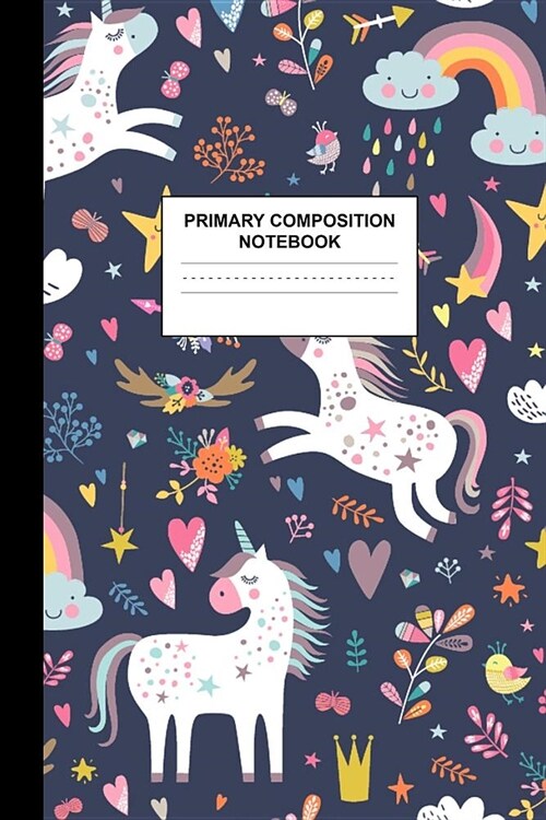 Primary Composition Notebook: Writing Journal for Grades K-2 Handwriting Practice Paper Sheets - Charming Unicorn School Supplies for Girls, Kids an (Paperback)