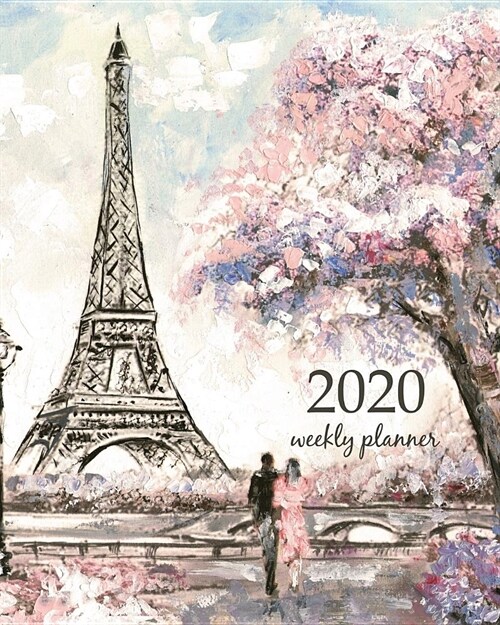 2020 Weekly Planner: Calendar Schedule Organizer Appointment Journal Notebook and Action day With Inspirational Quotes pairs france art des (Paperback)