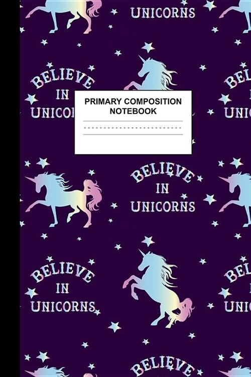 Primary Composition Notebook: Writing Journal for Grades K-2 Handwriting Practice Paper Sheets - Elegant Unicorn School Supplies for Girls, Kids and (Paperback)