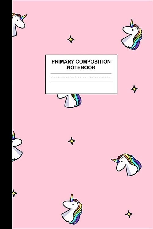 Primary Composition Notebook: Writing Journal for Grades K-2 Handwriting Practice Paper Sheets - Delightful Unicorn School Supplies for Girls, Kids (Paperback)