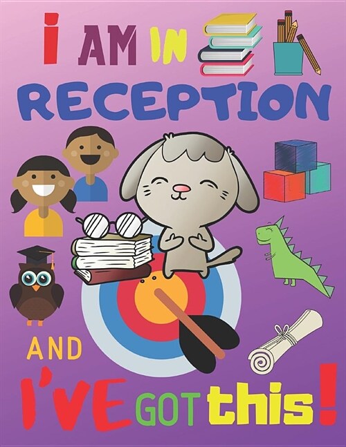 I Am in Reception and Ive Got This!: The Sketchbook and Journal for Children and Kids in Reception (Paperback)