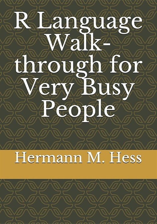 R Language Walk-through for Very Busy People (Paperback)