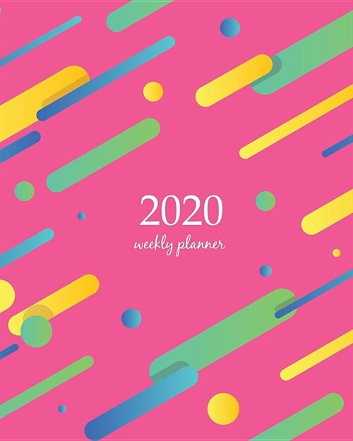 2020 Weekly Planner: Calendar Schedule Organizer Appointment Journal Notebook and Action day With Inspirational Quotes Covers with geometri (Paperback)
