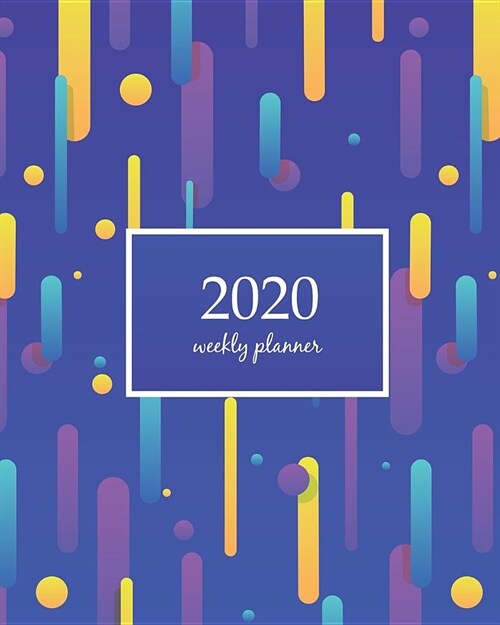 2020 Weekly Planner: Calendar Schedule Organizer Appointment Journal Notebook and Action day With Inspirational Quotes Covers with geometri (Paperback)