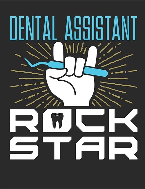 Dental Assistant Rock Star: Dental Assistant Notebook, Blank Paperback Book to write in, Dental Office Assistant Appreciation Gift, 150 pages, col (Paperback)