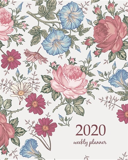 2020 Weekly Planner: Calendar Schedule Organizer Appointment Journal Notebook and Action day With Inspirational Quotes Beautiful pink bloom (Paperback)