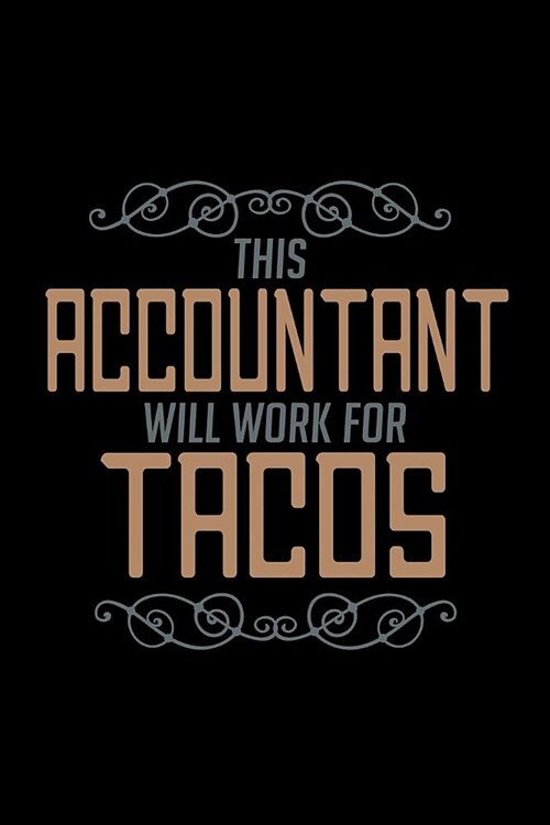 This accountant will work for tacos: Notebook - Journal - Diary - 110 Lined pages (Paperback)