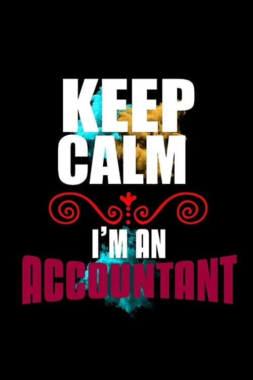 Keep calm. Im an accountant: Notebook - Journal - Diary - 110 Lined pages (Paperback)
