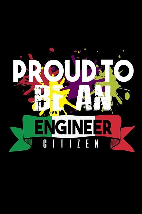 Proud to be an engineer citizen: Notebook - Journal - Diary - 110 Lined pages (Paperback)