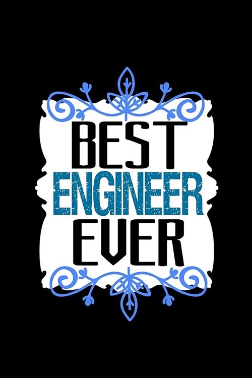 Best engineer ever: Notebook - Journal - Diary - 110 Lined pages (Paperback)