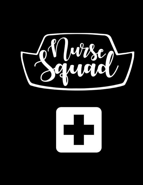 Nurse Squad: 8.5x11 College Ruled Composition Notebook and Journal for Nurses and Nursing Students (Paperback)