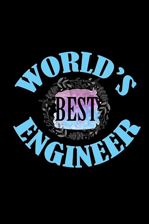 Worlds best engineer: Notebook - Journal - Diary - 110 Lined pages (Paperback)