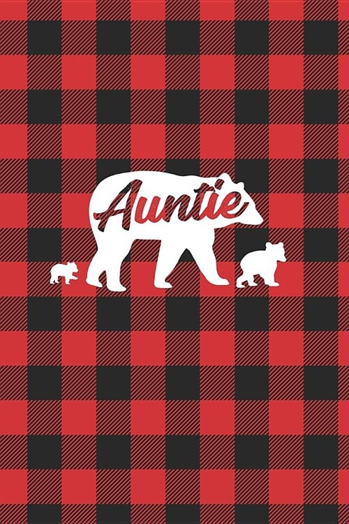 Auntie: Lumberjack Buffalo Plaid Family Bear Auntie Aunt 2 Cub Journal Notebook (Paperback)