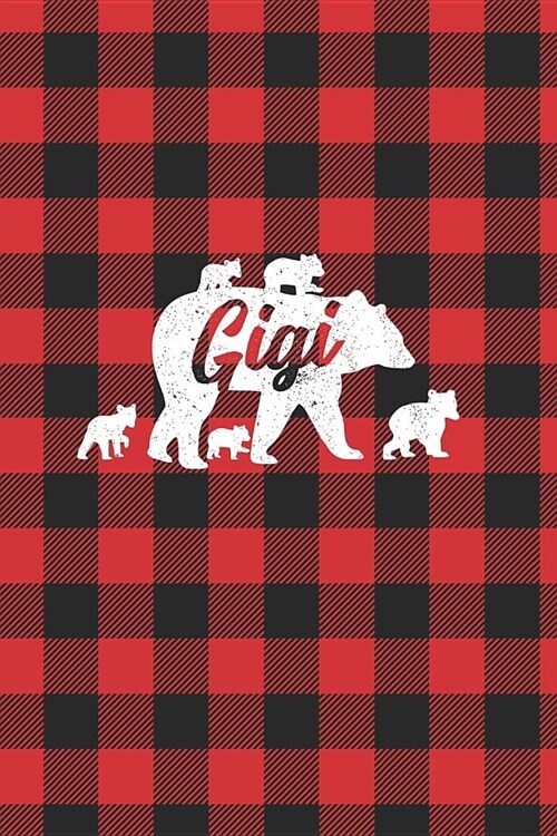 Gigi: Lumberjack Buffalo Plaid Family Bear Gigi Grandma 5 Cub Journal Notebook (Paperback)