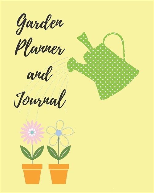 Garden Planner Journal Logbook: A gardening planner, diary or logbook to keep you organized. Over 20 templates for information for 5 different gardens (Paperback)