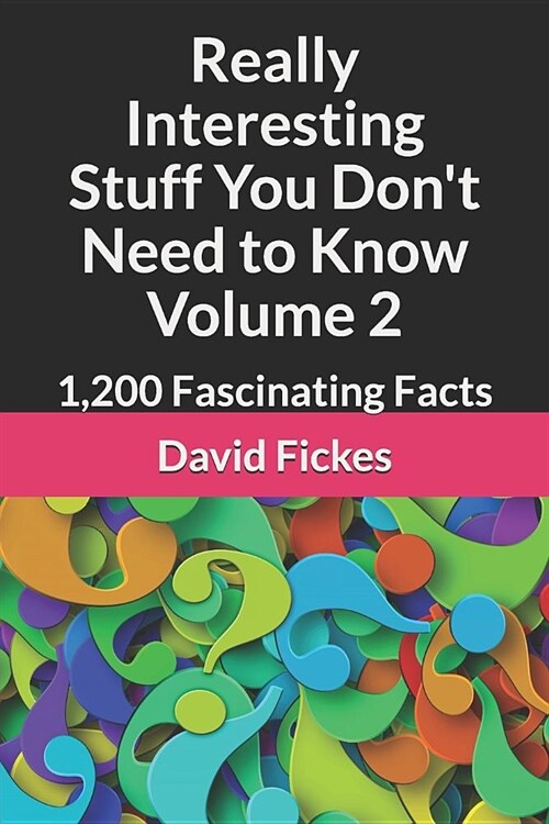 Really Interesting Stuff You Dont Need to Know Volume 2: 1,200 Fascinating Facts (Paperback)