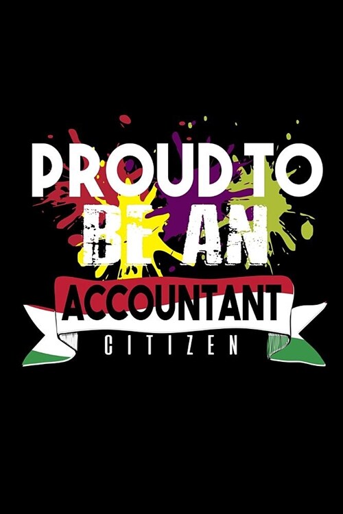 Proud to be an accountant citizen: Notebook - Journal - Diary - 110 Lined pages (Paperback)
