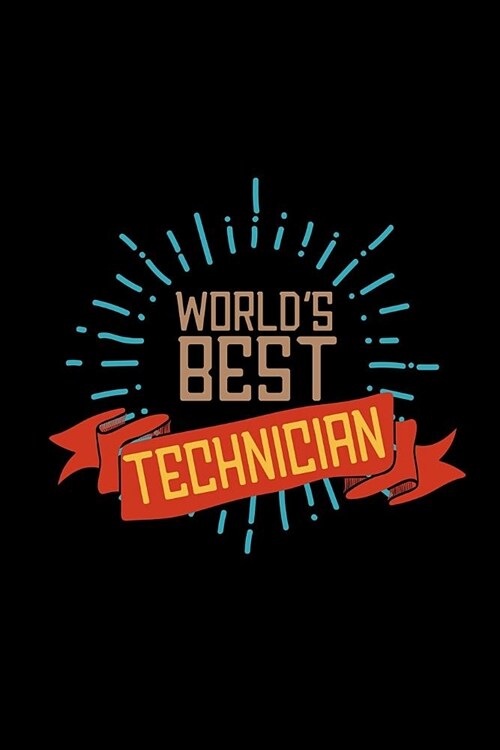 Worlds best technician: Notebook - Journal - Diary - 110 Lined pages (Paperback)