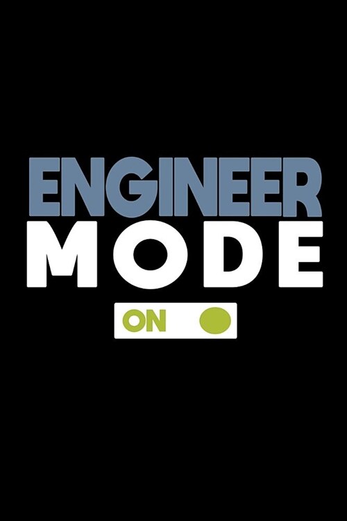 Engineer mode: On: Notebook - Journal - Diary - 110 Lined pages (Paperback)
