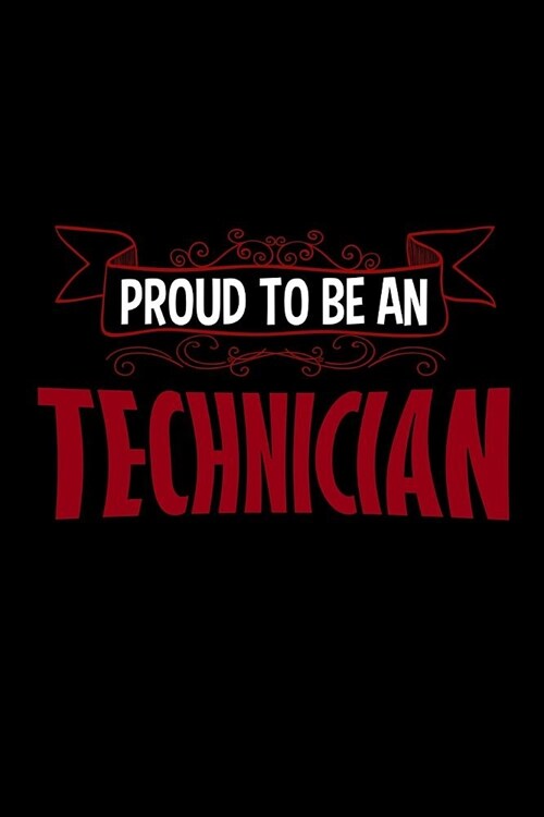 Proud to be a technician: Notebook - Journal - Diary - 110 Lined pages (Paperback)