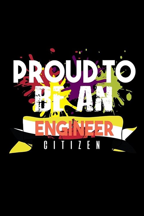 Proud to be an engineer citizen: Notebook - Journal - Diary - 110 Lined pages (Paperback)