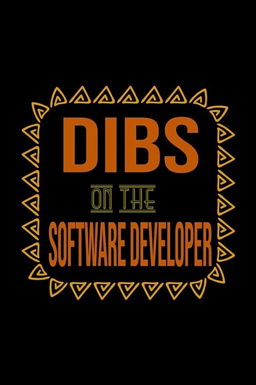 Dibs on the software developer: Notebook - Journal - Diary - 110 Lined pages (Paperback)