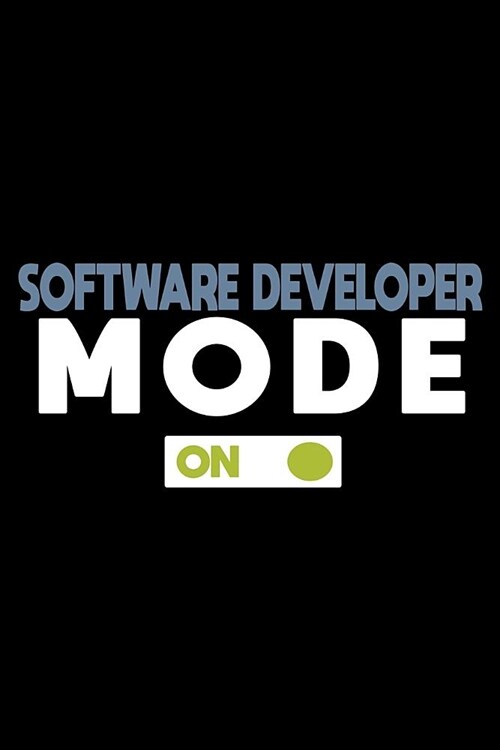 Software developer mode: On: Notebook - Journal - Diary - 110 Lined pages (Paperback)