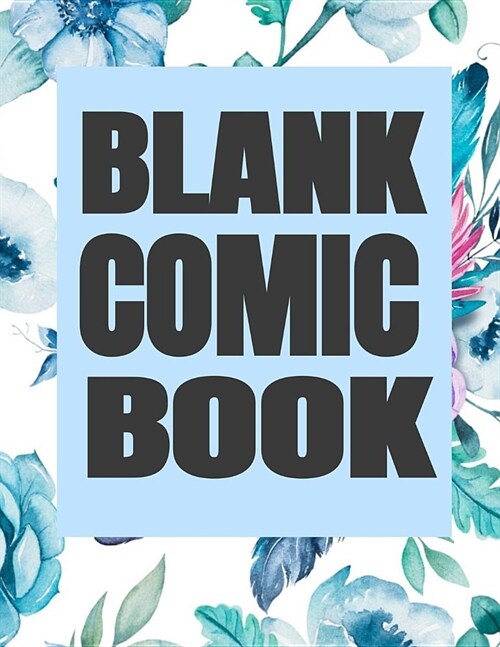 Blank Comic Book: 120 Blank Comic Book Paper, Large, 8.5 x 11 (Paperback)