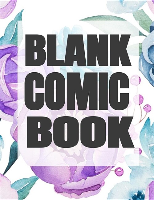 Blank Comic Book: 120 Blank Comic Book Paper, Large, 8.5 x 11 (Paperback)