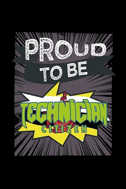 Proud to be technician citizen: Notebook - Journal - Diary - 110 Lined pages (Paperback)