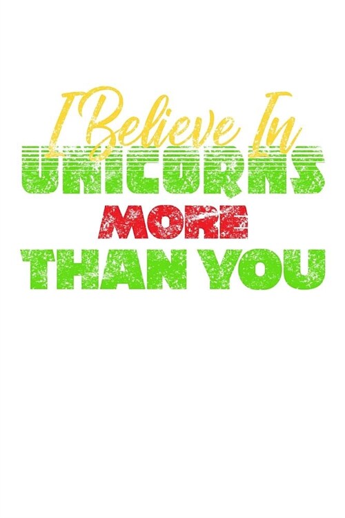 I Believe In Unicorns More Than You: Mood Tracker Journal (Paperback)