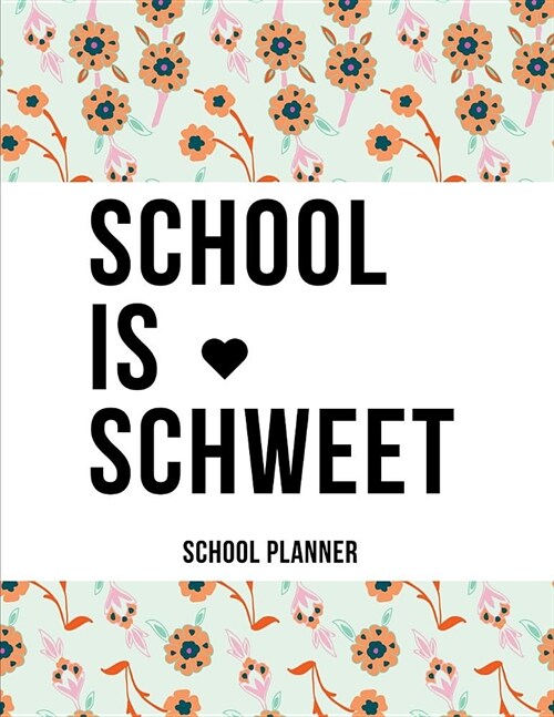 School Is Schweet: School Planner 80s Themed (Paperback)