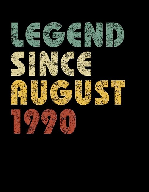 Legend Since August 1990: Vintage Birthday Gift Notebook With Lined College Ruled Paper. Funny Quote Sayings Notepad Journal For Taking Notes At (Paperback)