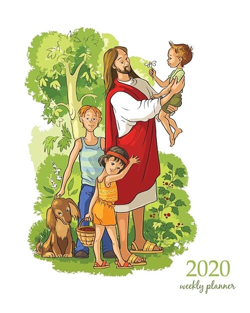2020 Weekly Planner: Calendar Schedule Organizer Appointment Journal Notebook and Action day With Inspirational Quotes jesus with children (Paperback)