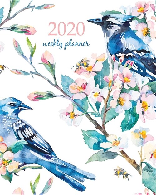 2020 Weekly Planner: Calendar Schedule Organizer Appointment Journal Notebook and Action day With Inspirational Quotes flowers and birds bl (Paperback)