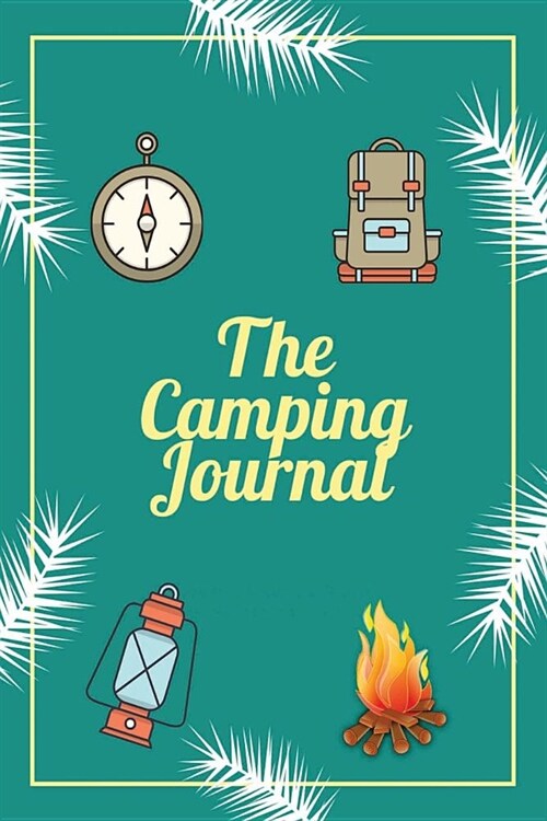 Camping Journal: Record Your Camping Adventures ( Camping Logbook/Travel journal, Road Trip Planner/Summer Camp Journal ) (Paperback)