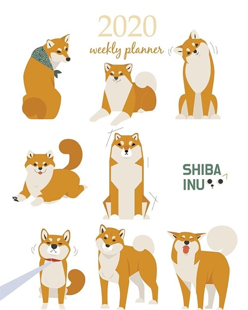 2020 Weekly Planner: Calendar Schedule Organizer Appointment Journal Notebook and Action day With Inspirational Quotes cute shiba dog art d (Paperback)