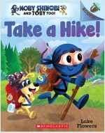 Moby Shinobi and Toby Too! #2 : Take a Hike! (Paperback)