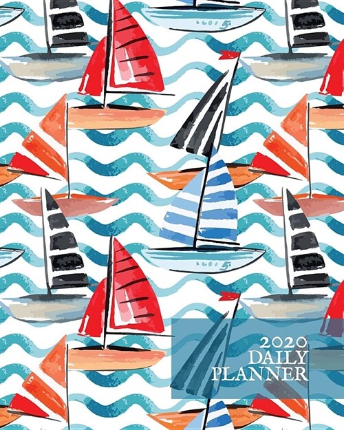 2020 Daily Planner: Sailing Tropical Ocean Island - One Year - 365 Day Full Page a Day Schedule at a Glance - 1 Yr Weekly Monthly Overview (Paperback)