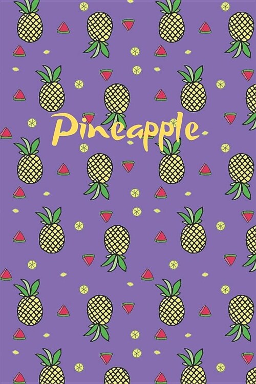 Pineapple: Pineapple and watermelon, Notebook in tropical fruit, Pineapple student journal, Learning fruit for children, 6x9 note (Paperback)