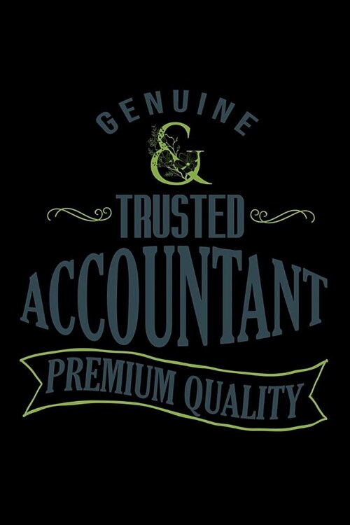 Genuine trusted accountant premium quality: Notebook - Journal - Diary - 110 Lined pages (Paperback)