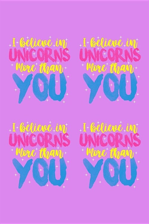 I Believe In Unicorns More Than You: Shopping List Journal (Paperback)