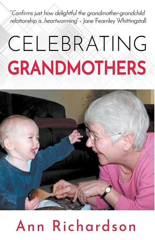 Celebrating Grandmothers: Grandmothers Talk About their Lives (Paperback)