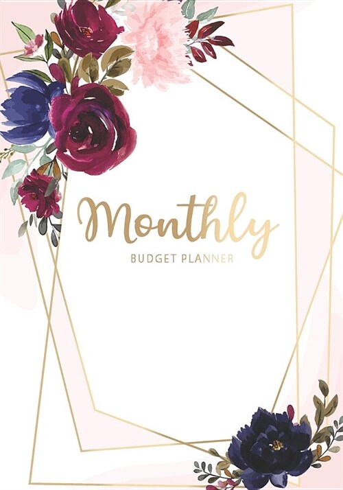 Monthly Budget Planner: Watercolor Flower Cover - Daily and Weekly Expense Tracker - Business Money Personal Finance Journal - Monthly Bill Or (Paperback)