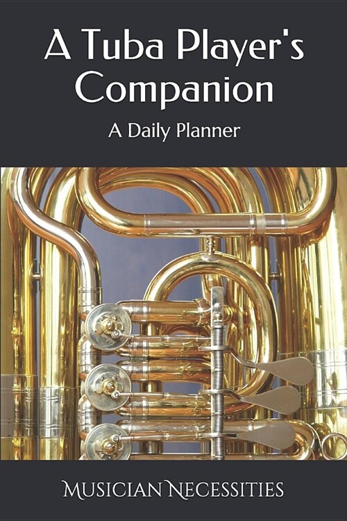 A Tuba Players Companion: A Daily Planner (Paperback)