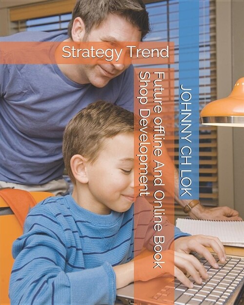 Future offline And Online Book Shop Development: Strategy Trend (Paperback)