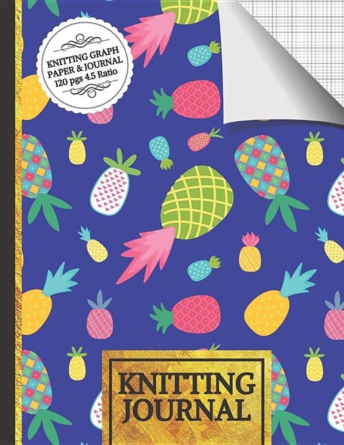 Knitting Journal: Bright Colorful Pineapples Knitting Journal to Write in, Half Lined Paper, Half Graph Paper (4:5 Ratio) (Paperback)