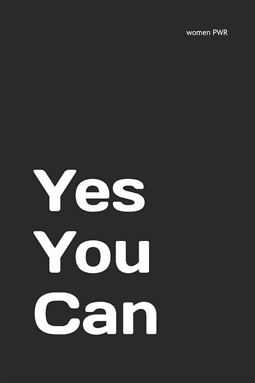 Yes You Can: Motivational, Inspirational Quote Notebook Journal With Blank Lined Workbook (Paperback)