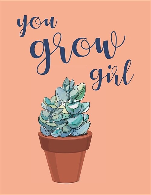 Academic Planner 2019-2020: You Grow Girl Large Organizer For Weekly, Monthly, Yearly Scheduling From July 2019 - June 2020. (Paperback)