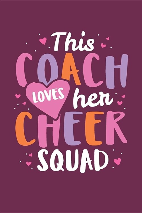 This Coach Loves Her Cheer Squad: Cheer Coach Notebook - Blank Lined Journal (Paperback)